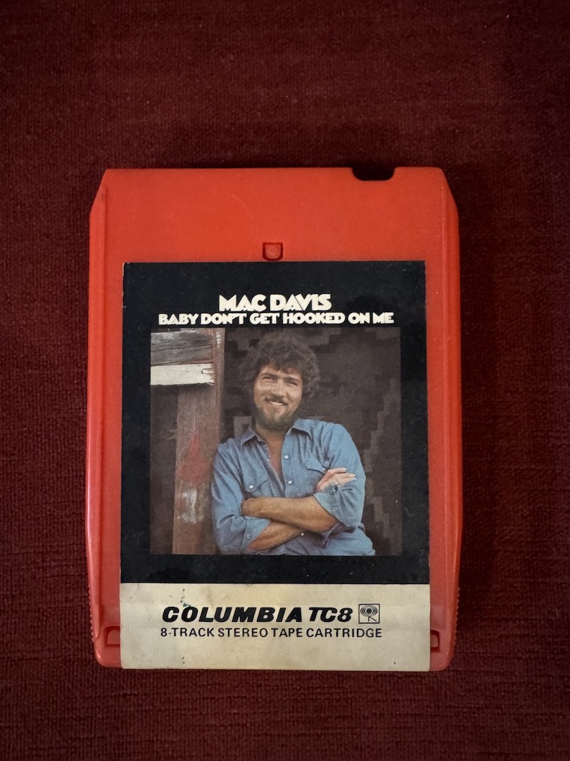 🎵 MAC DAVIS – Baby Don't Get Hooked on Me (1972) - Vintage 8-Track Tape 