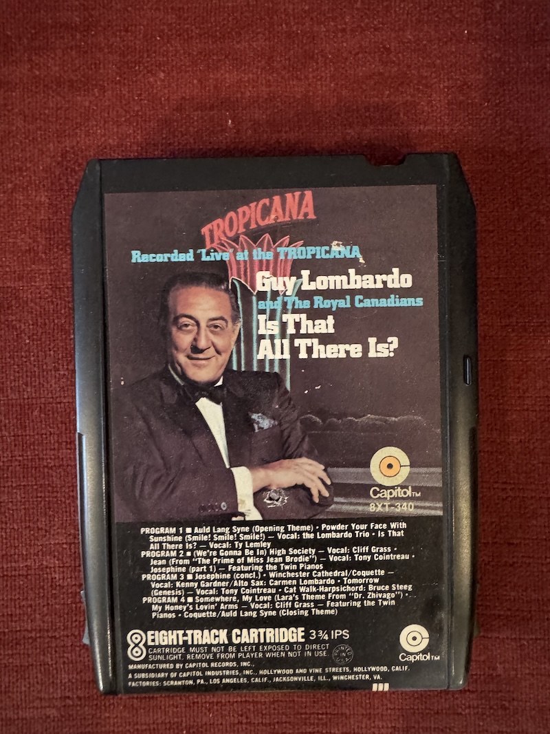 GUY LOMBARDO & THE ROYAL CANADIANS - Is That All There Is? (Live at the Tropicana) - Vintage 8-Track Tape 
